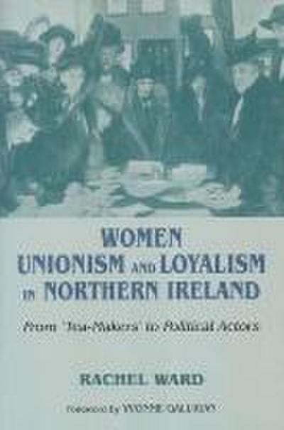 Women, Unionism and Loyalism in Northern Ireland