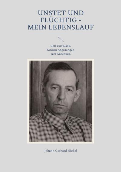 Unstet und flüchtig - mein Lebenslauf