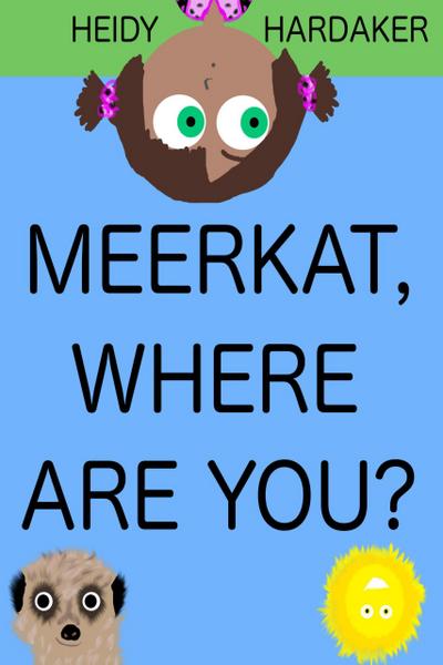 Meerkat, Where Are You? (Heidy’s Storhymies, #12)
