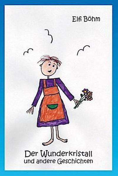 Der Wunderkristall und andere Geschichten