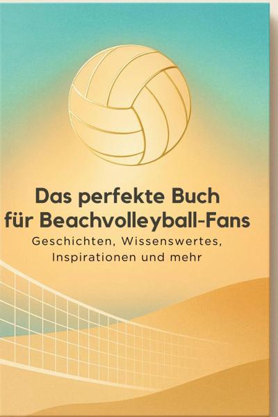 Das perfekte Buch für Beachvolleyball-Fans