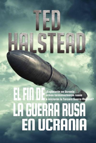 El fin de la guerra rusa en Ucrania (Los Agentes Rusos, #4)