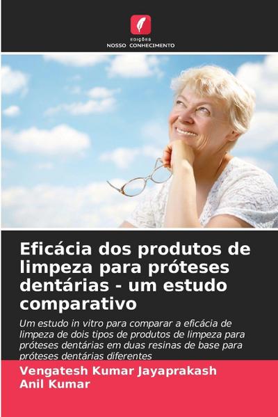 Eficácia dos produtos de limpeza para próteses dentárias - um estudo comparativo