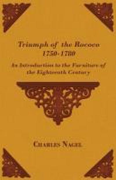 Triumph of the Rococo 1750-1780 - An Introduction to the Furniture of the Eighteenth Century
