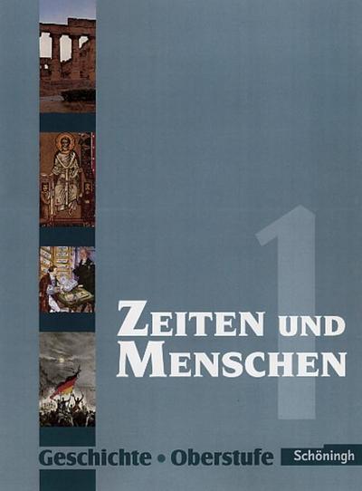 Zeiten und Menschen - Geschichtswerk für die Oberstufe - Stammausgabe