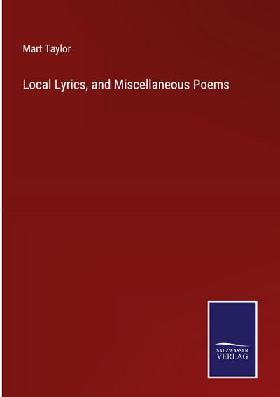Local Lyrics, and Miscellaneous Poems
