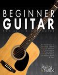 Beginner Guitar: The All-in-One Guide (Book & Streaming Video Course)
