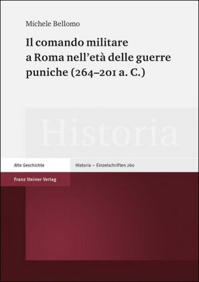 Il comando militare a Roma nell’età delle guerre puniche (264-201 a. C.)