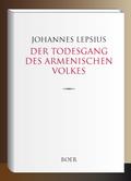 Der Todesgang des Armenischen Volkes