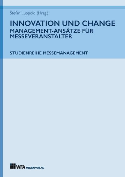 Innovation und Change: Management-Ansätze für Messeveranstalter