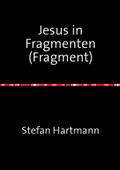 Jesus in Fragmenten (Fragment)