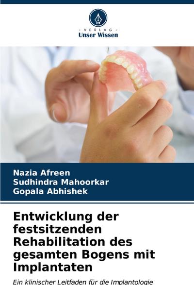 Entwicklung der festsitzenden Rehabilitation des gesamten Bogens mit Implantaten