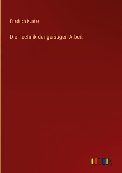 Die Technik der geistigen Arbeit