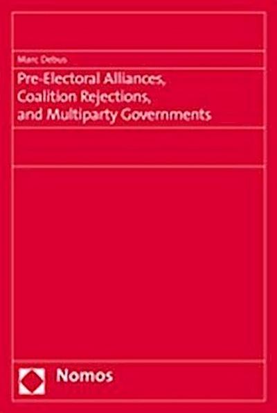 Pre-Electoral Alliances, Coalition Rejections, and Multiparty Governments
