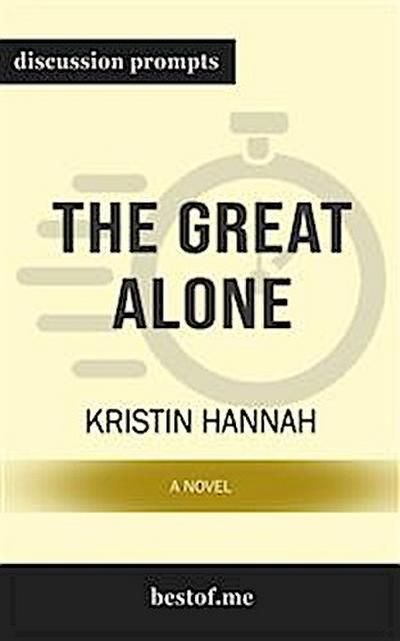 The Great Alone: A Novel: Discussion Prompts