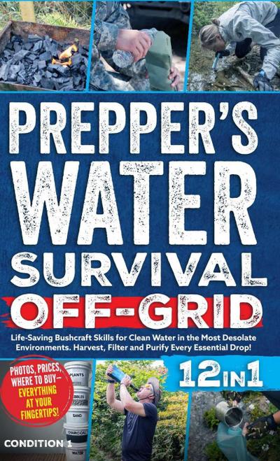 PREPPER’S WATER SURVIVAL OFF-GRID