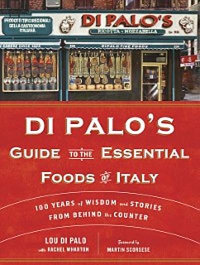 Di Palo’s Guide to the Essential Foods of Italy