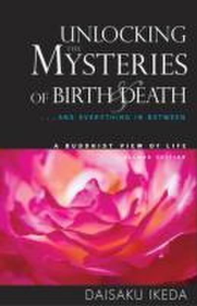 Ikeda, D: Unlocking the Mysteries of Birth & Death