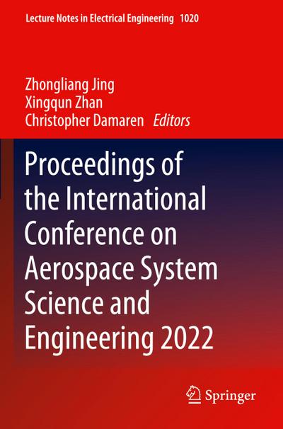 Proceedings of the International Conference on Aerospace System Science and Engineering 2022