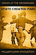 Chaos At the Crossroads: State Created Pain