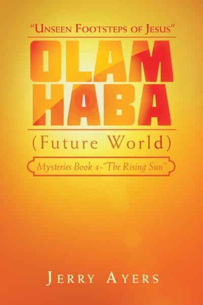 Olam Haba (Future World) Mysteries Book 4-“The Rising Sun”
