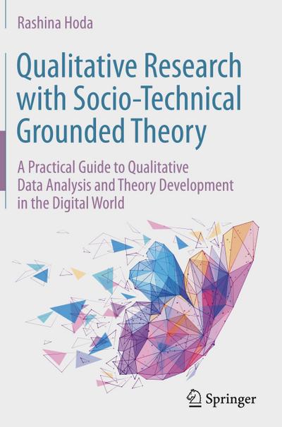 Qualitative Research with Socio-Technical Grounded Theory