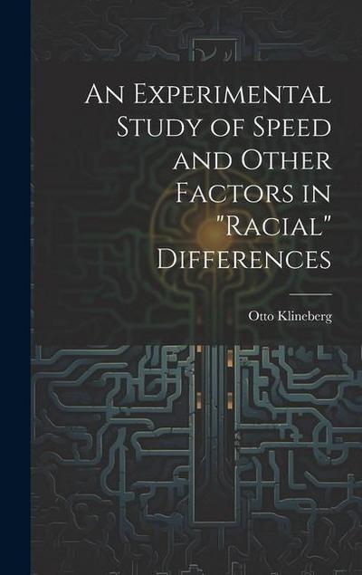 An Experimental Study of Speed and Other Factors in "racial" Differences