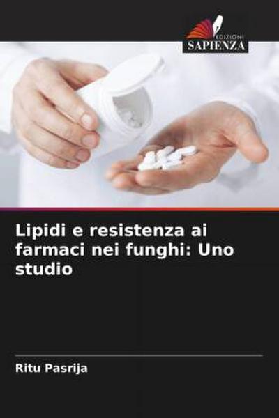 Lipidi e resistenza ai farmaci nei funghi: Uno studio
