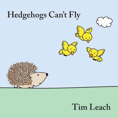 Hedgehogs Can’t Fly