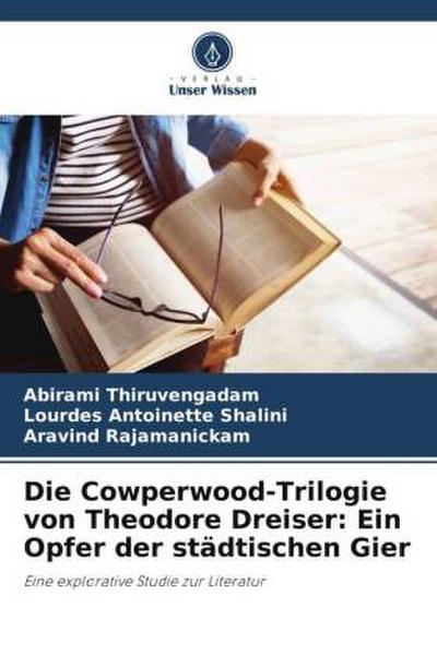 Die Cowperwood-Trilogie von Theodore Dreiser: Ein Opfer der städtischen Gier