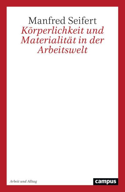 Körperlichkeit und Materialität in der Arbeitswelt