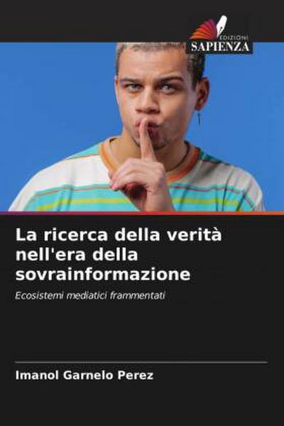 La ricerca della verità nell’era della sovrainformazione