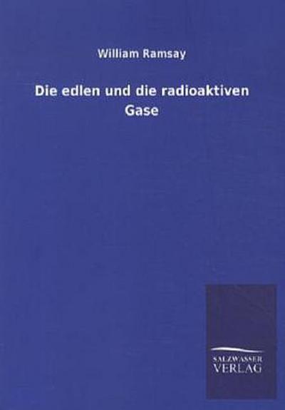 Die edlen und die radioaktiven Gase