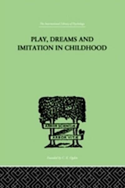 Play, Dreams And Imitation In Childhood