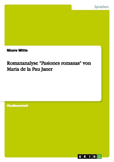 Romananalyse ’Pasiones romanas’ von Maria de la Pau Janer