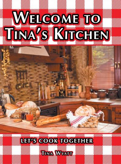 Welcome to Tina’s Kitchen