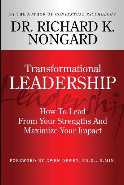 Transformational Leadership  How To Lead From Your Strengths And Maximize Your Impact
