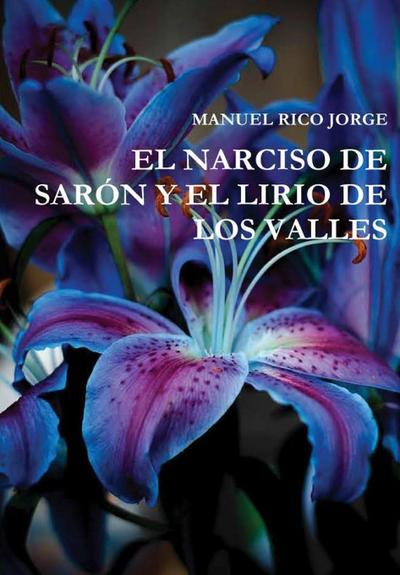 El Narciso de Sarón Y El Lirio de Los Valles