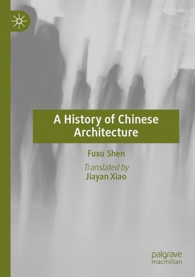 A History of Chinese Architecture