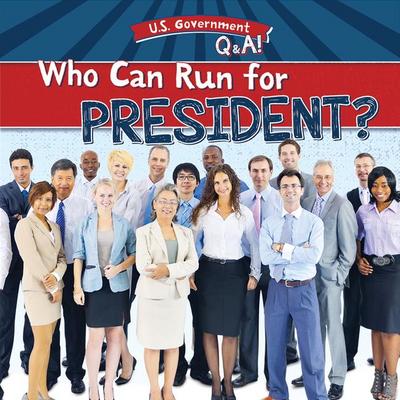 Who Can Run for President?