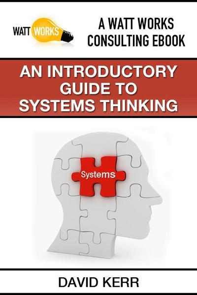 An Introductory Guide to Systems Thinking