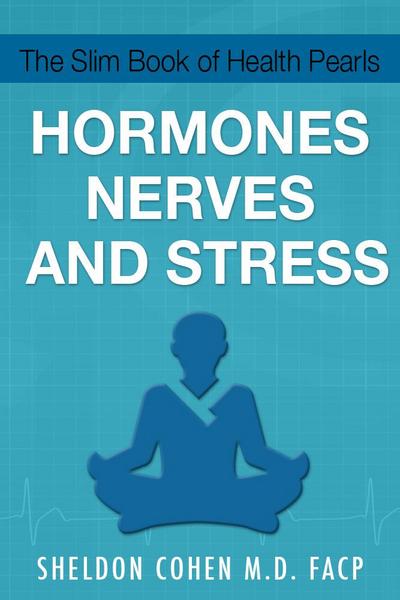 The Slim Book of Health Pearls: Hormones, Nerves, and Stress