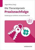 Die Tierarztpraxis - Praxisnachfolge von Jürgen Althaus | Buch
