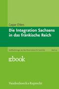 Die Integration Sachsens in das fränkische Reich