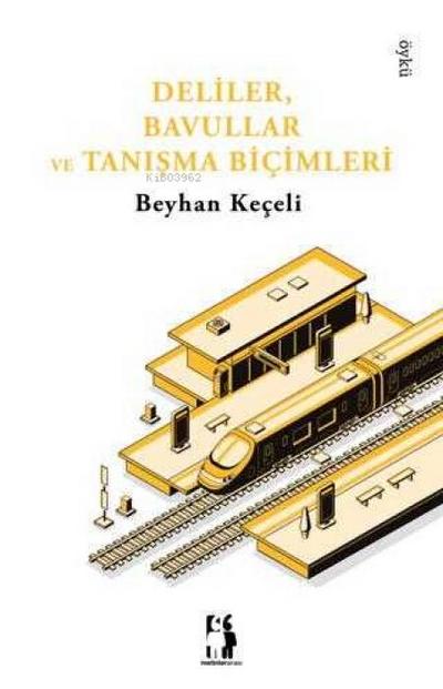 Deliler, Bavullar ve Tanisma Bicimleri