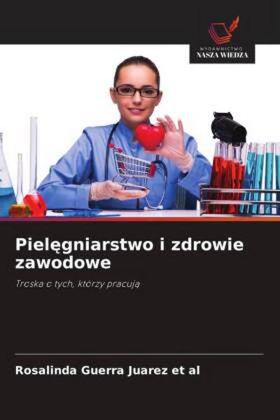 Piel¿gniarstwo i zdrowie zawodowe