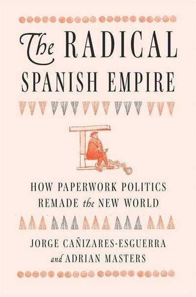 The Radical Spanish Empire