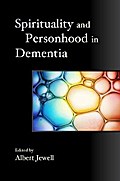 Spirituality and Personhood in Dementia