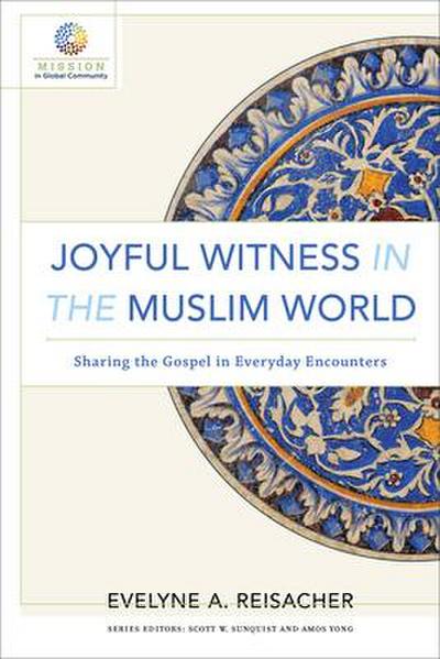 Joyful Witness in the Muslim World