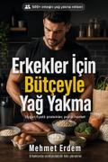 Erkekler İçin Bütçe Dostu Yağ Yakma Rehberi